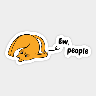 Ew People - Funny Ginger Cat - Orange Tabby Cat Sticker